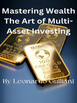 cover image of Mastering Wealth the Art of Multi-Asset Investing